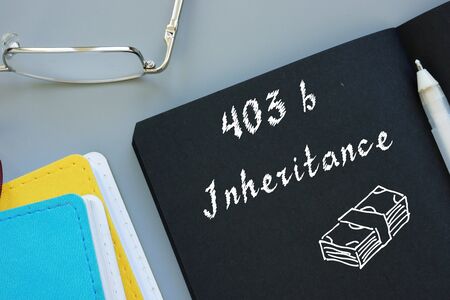 Financial concept meaning 403b Inheritance with inscription on the page.
