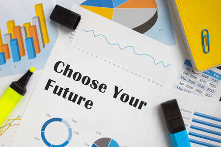 Choose Your Future sign on the piece of paper.
