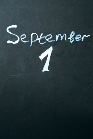 September 1 The phrase written in chalk on the blackboard