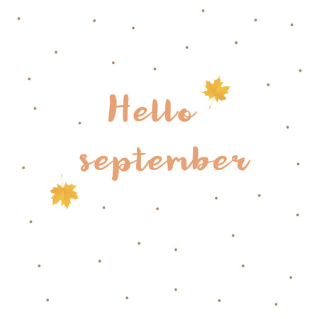 Hello September. Autumn quote with yellow leaves, calligraphy lettering. Can be used for print: home decor, cards, blogs, advertisement, your planners or diaries.のイラスト素材