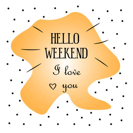 Typographic poster design in black and yellow on white background. "Hello Weekend" and modern calligraphy quote. Vector illustration.のイラスト素材