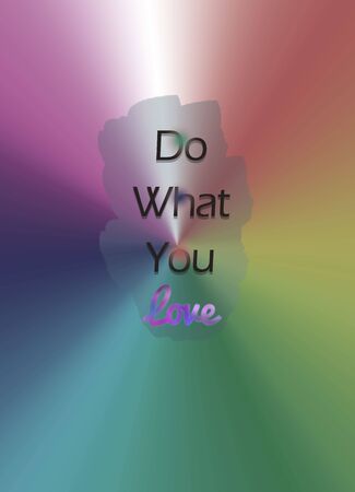 Do What You Love-Text On Blue Transparent Spot With Colorful Rainbow Background.For Wall Art Frame, Social Media, And Decor Designs.の写真素材