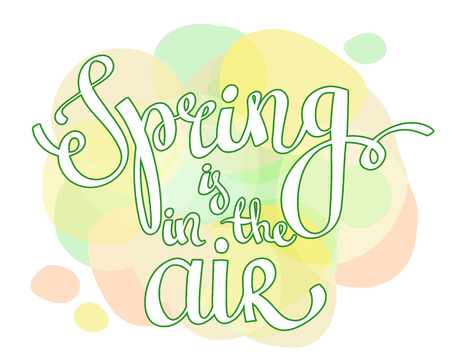 Hand-written lettering, calligraphic phrase Spring is in the Air. Vector design for greeting card, poster, banner.のイラスト素材