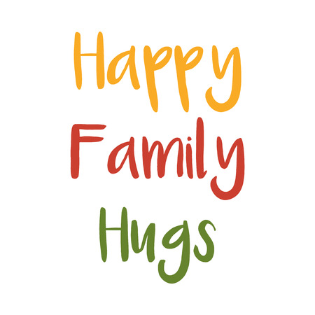 vector happy family hugs lettering inscription isolated on a white background. Calligraphic phrase hand written by brushのイラスト素材