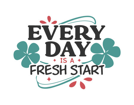 Every day is a fresh start. St. Patrick's Day lettering quote. Vector illustrationのイラスト素材