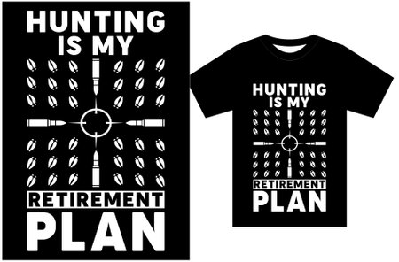 Hunting is my retirement plan. Hunting lover t-shirt design.のイラスト素材