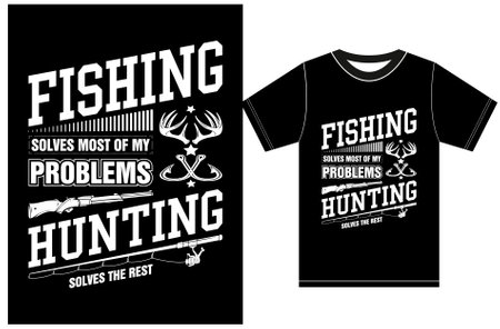 Fishing Solved Most Fo My Problems Hunting Solves The Rest T-shirt Design. Fishing T-shirt Designのイラスト素材