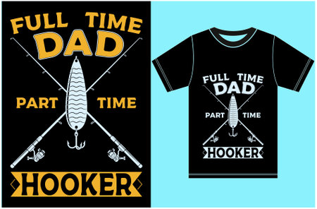 Full-Time Dad Part Time Hoker, Fishing T-shirt Design, Fishing Lover Design,のイラスト素材