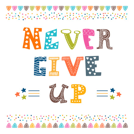 Never give up. Inspirational typographic quote. Vector illustrationのイラスト素材