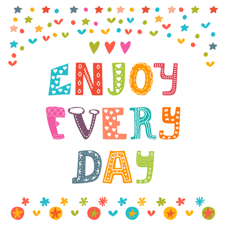 Enjoy every day. Cute design for greeting card or postcard. Motivation poster. Vector illustrationのイラスト素材