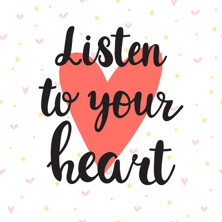 Listen to your heart. Inspirational quote. Hand drawn lettering. Motivational poster. Vector illustrationのイラスト素材