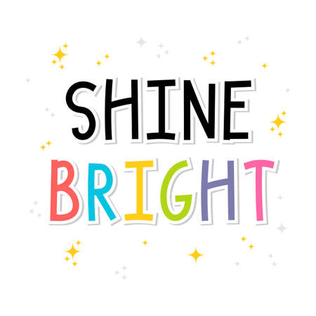 Shine bright. inspiration quote. lettering. motivational poster. Phrase. vector illustrationのイラスト素材