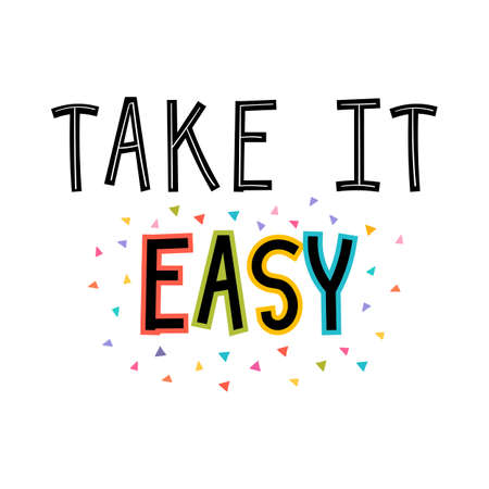 Take it easy. inspiration quote. lettering. motivational poster. Phrase. vector illustrationのイラスト素材