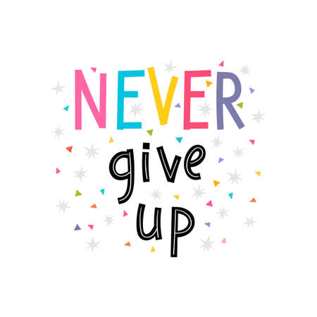 Never give up. inspiration quote. lettering. motivational poster. Phrase. vector illustrationのイラスト素材
