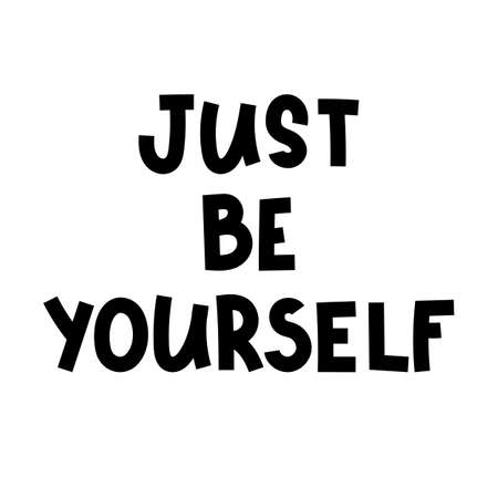 Just be yourself. Hand drawn lettering. Motivational phrase. Design for poster, banner, postcard. vector illustrationのイラスト素材