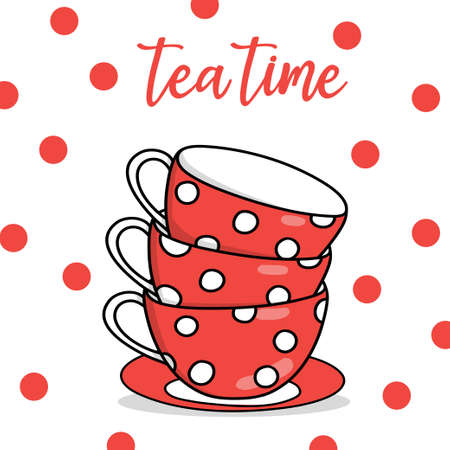 Postcard with red tea cups with white polka dots and the inscription Tea Time. Three cups one on top of the other on a white background. Colorful vector illustration. Hand-drawn.のイラスト素材