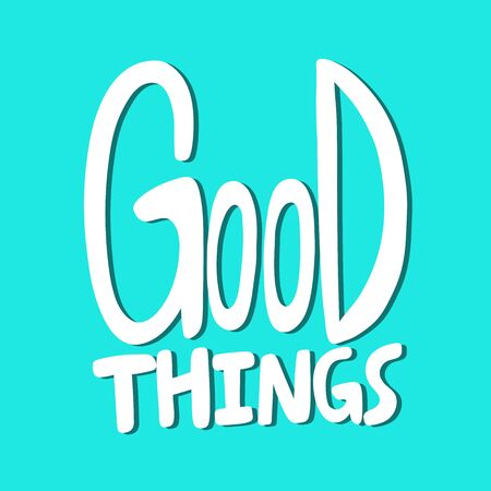 Good things. Sticker for social media content. Vector hand drawn illustration design.のイラスト素材