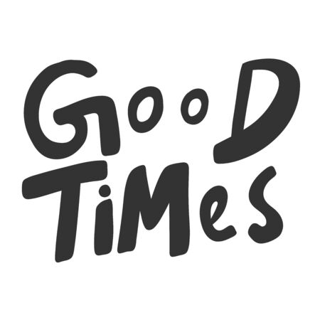 Good times. Sticker for social media content. Vector hand drawn illustration design.のイラスト素材