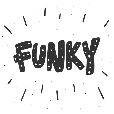 Funky. Vector hand drawn illustration sticker with cartoon lettering. Good as a sticker, video blog cover, social media message, gift cart, t shirt print design.のイラスト素材