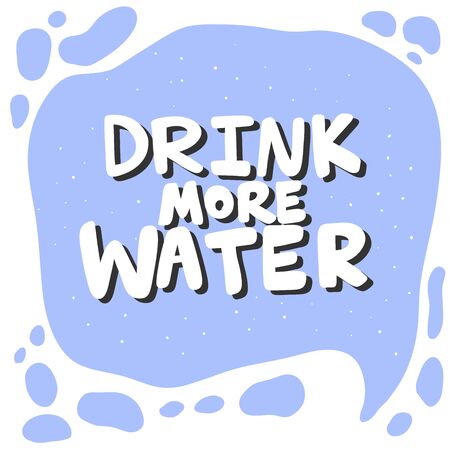 Drink more water. Vector hand drawn illustration sticker with cartoon lettering. Good as a sticker, video blog cover, social media message, gift cart, t shirt print design.のイラスト素材
