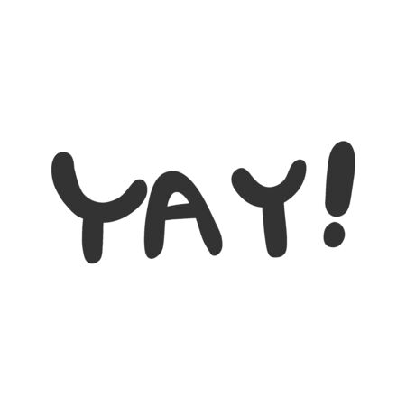 Yay. Vector hand drawn illustration sticker with cartoon lettering. Good as a sticker, video blog cover, social media message, gift cart, t shirt print design.のイラスト素材