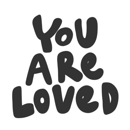 You are loved. Vector hand drawn illustration sticker with cartoon lettering. Good as a sticker, video blog cover, social media message, gift cart, t shirt print design.のイラスト素材
