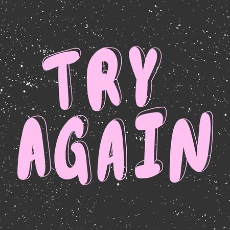 Try again. Vector hand drawn illustration with cartoon lettering. Good as a sticker, video blog cover, social media message, gift cart, t shirt print design.のイラスト素材