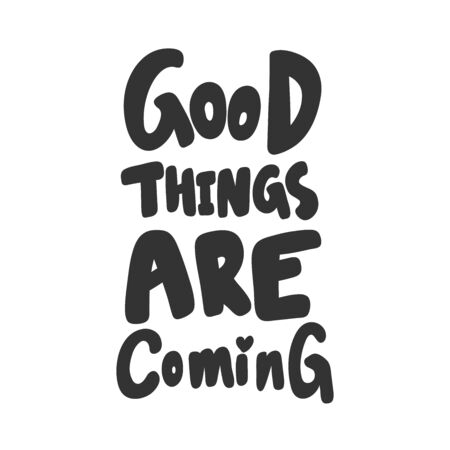 Good things are coming. Sticker for social media content. Vector hand drawn illustration design.のイラスト素材