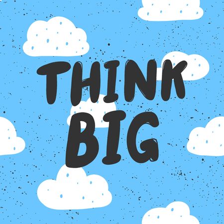 Think big. Sticker for social media content. Vector hand drawn illustration design.のイラスト素材