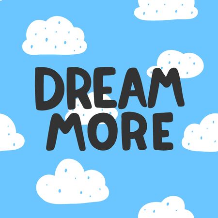 Dream more. Sticker for social media content. Vector hand drawn illustration design.のイラスト素材