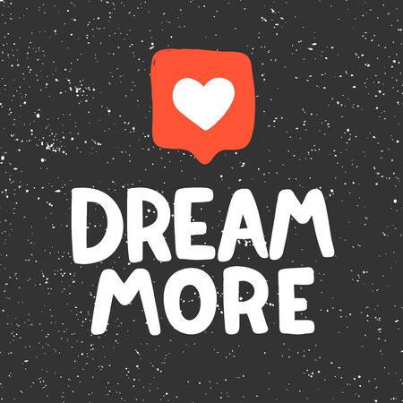 Dream more. Sticker for social media content. Vector hand drawn illustration design.のイラスト素材