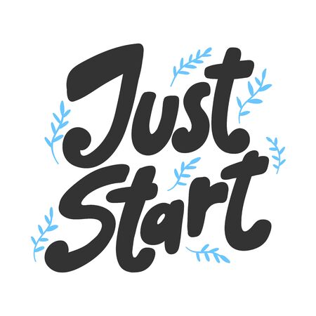 Just start. Sticker for social media content. Vector hand drawn illustration design.のイラスト素材