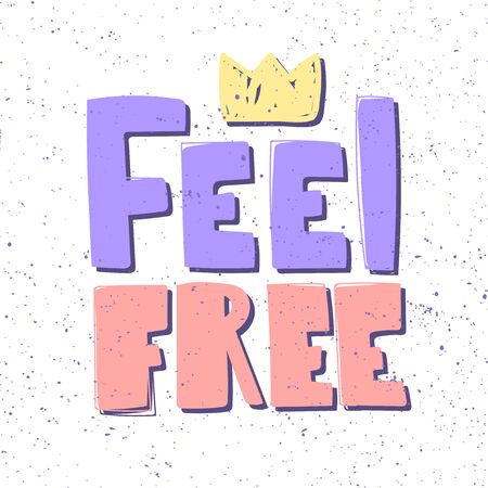 Feel free. Sticker for social media content. Vector hand drawn illustration design.のイラスト素材