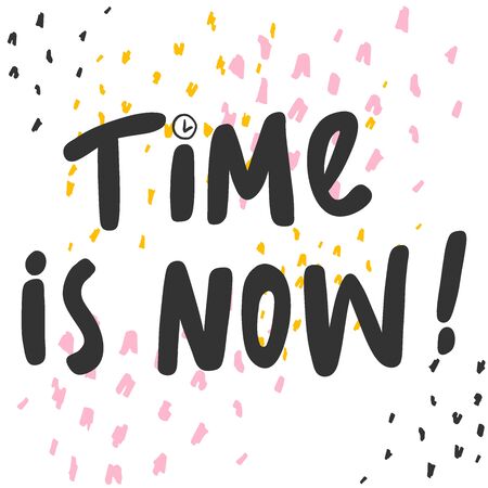 Time is now. Sticker for social media content. Vector hand drawn illustration design.のイラスト素材