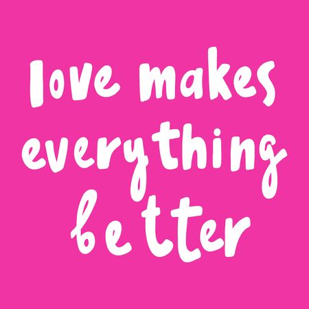 Love makes everything better. Valentines day Sticker for social media content about love. Vector hand drawn illustration design.のイラスト素材
