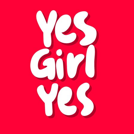 Yes girl. Sticker for social media content. Vector hand drawn illustration design.のイラスト素材
