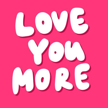 Love you more. Sticker for social media content. Vector hand drawn illustration design.のイラスト素材