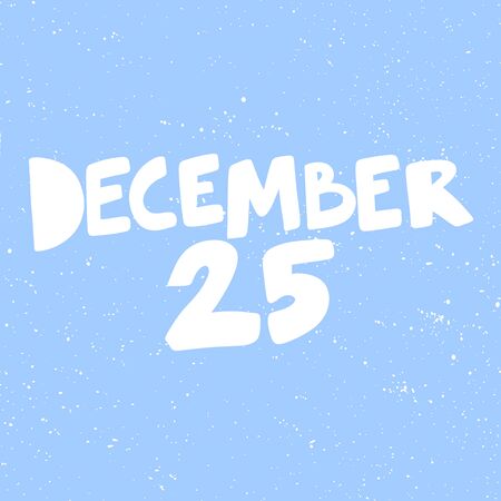 25 December. Merry Christmas and Happy New Year. Season Winter Vector hand drawn illustration sticker with cartoon lettering.のイラスト素材
