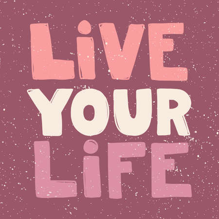 Live your life. Sticker for social media content. Vector hand drawn illustration design.のイラスト素材