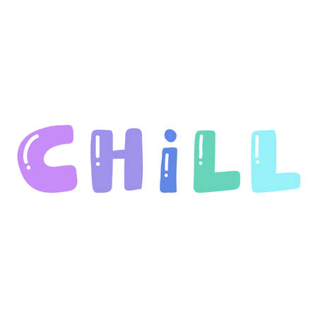 Chill. Lettering quote in retro style. Creative vector illustration text. Holiday art font. Vector calligraphy lettering quote.のイラスト素材