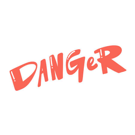 Danger. Lettering quote in retro style. Creative vector illustration text. Holiday art font. Vector calligraphy lettering quote.のイラスト素材