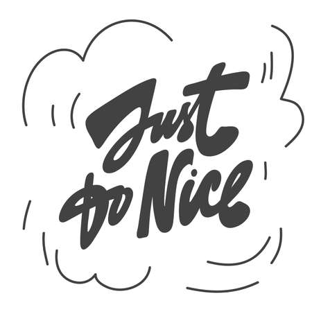 Just do nice. Vector hand drawn calligraphic design poster. Good for wall art, t shirt print design, web banner, video cover and otherのイラスト素材