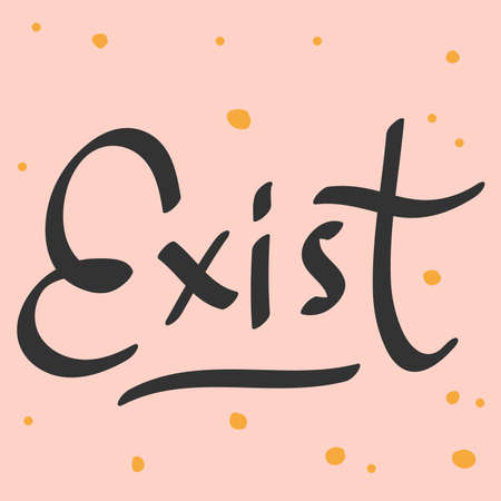 Exist. Cartoon illustration Fashion phrase. Cute Trendy Style design font. Vintage vector hand drawn illustration. Vector logo icon.のイラスト素材