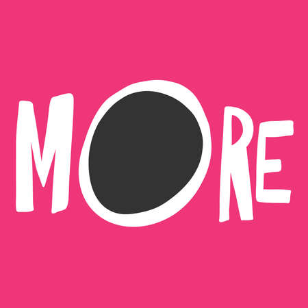 More. Sticker quote for decoration design. Graphic element vector background illustration text. Quote box icon. Fashion print.のイラスト素材