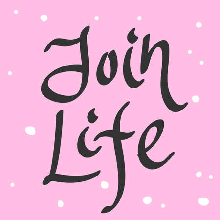 Join Life. Cartoon illustration Fashion phrase. Cute Trendy Style design font. Vintage vector hand drawn illustration. Vector logo icon.のイラスト素材