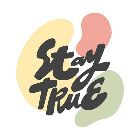 Stay true. Hand drawn lettering logo for social media contentのイラスト素材
