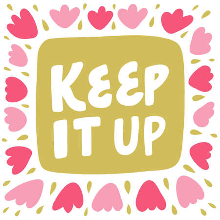 Keep it up. Hand drawn lettering logo for social media content.のイラスト素材