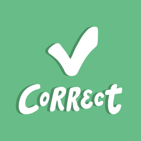 Correct. Hand drawn sticker bubble white speech. Good for tee print, as a sticker, for notebook cover. Calligraphic lettering vector illustration in flat style.のイラスト素材