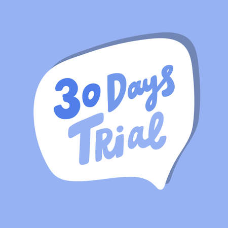 30 days trial. Hand drawn sticker bubble white speech. Good for tee print, as a sticker, for notebook cover. Calligraphic lettering vector illustration in flat style.のイラスト素材