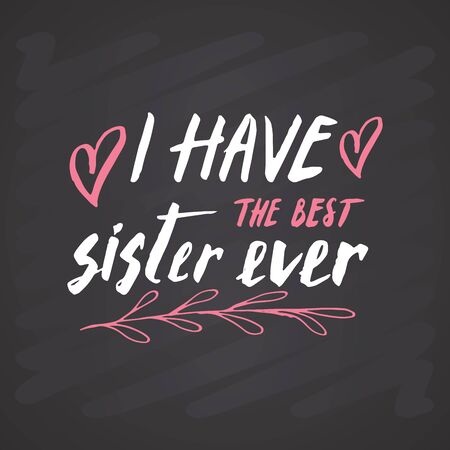 Best Sister calligraphic Lettering sign, child nursery printable phrase. Vector illustration on chalkboard background.のイラスト素材